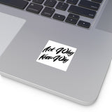 YxOPS Ask Why Know Why Premium Stickers Indoor\Outdoor
